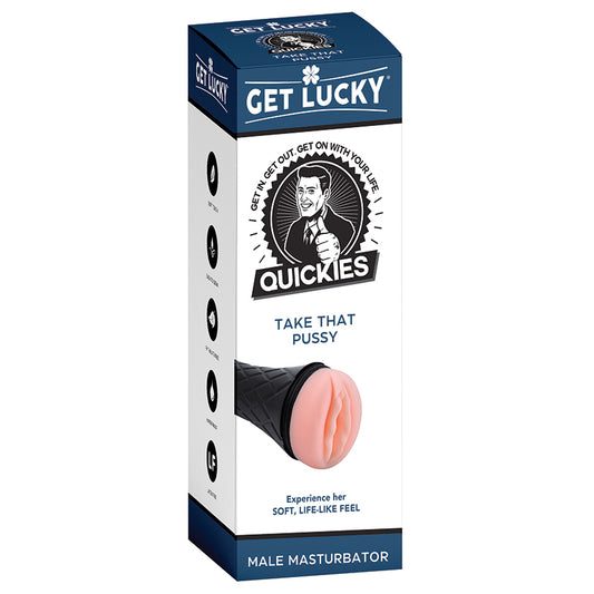 Get Lucky Quickies Take That Pussy Stroker