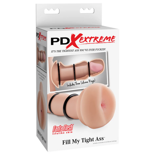 PDX Extreme Fill My Tight Ass